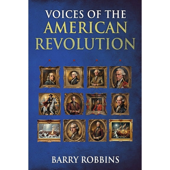 Voices of the American Revolution, (Paperback)