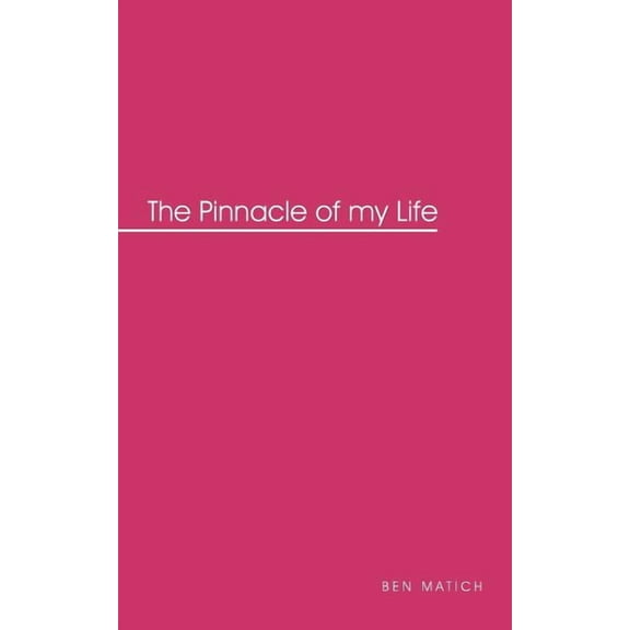The Pinnacle of My Life (Paperback)