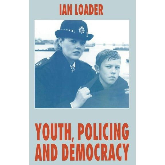 Youth, Policing and Democracy, (Paperback)