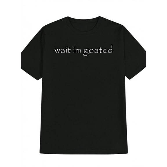 Men's 100% Cotton T-Shirt 180gsm - Wait, I'm Goated" Funny Inspirational Print T-Shirt, Men's Casual Street Style Stretch Round Neck Tee Shirt For Summer, Gift for Men