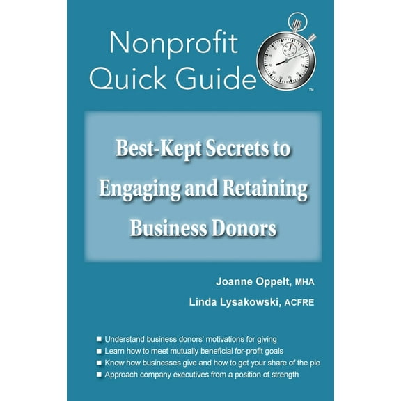 Best-Kept Secrets to Engaging and Retaining Business Donors, (Paperback)