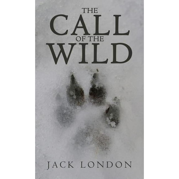The Call of the Wild: The Original 1903 Edition, (Hardcover)