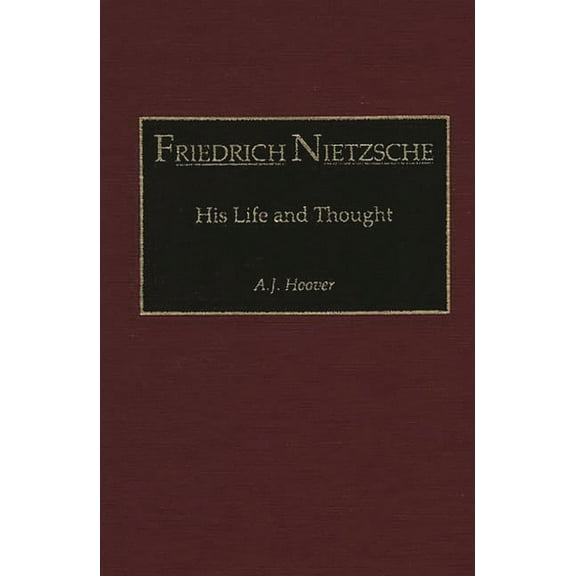 Friedrich Nietzsche: His Life and Thought, (Hardcover)