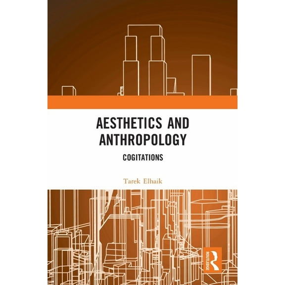 Aesthetics and Anthropology: Cogitations, (Paperback)