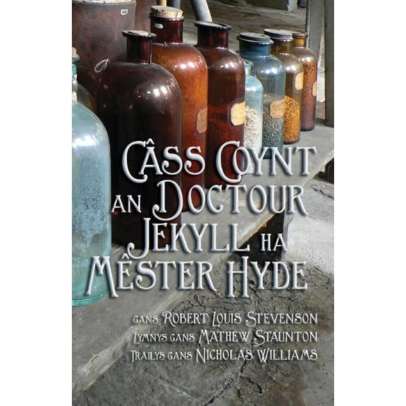Câss Coynt Doctour Jekyll ha Mêster Hyde: Strange Case of Dr Jekyll and Mr Hyde in Cornish, (Paperback)