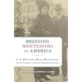 thumbnail image 1 of Pre-Owned Bringing Montessori to America: S. S. McClure, Maria Montessori, and the Campaign to Publicize Montessori Education, 9780817318970, 0817318976, Hardcover, 2nd ed. edition, 1 of 1