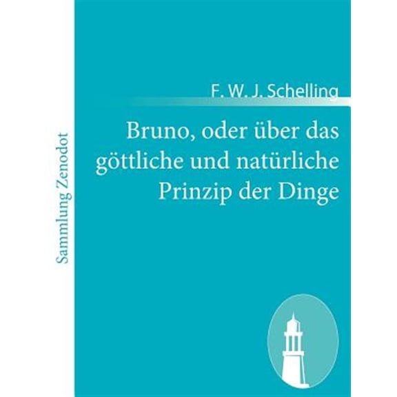Pre-Owned Bruno, Oder ?ber Das G?ttliche Und Nat?rliche Prinzip Der Dinge : Ein Gespr?ch