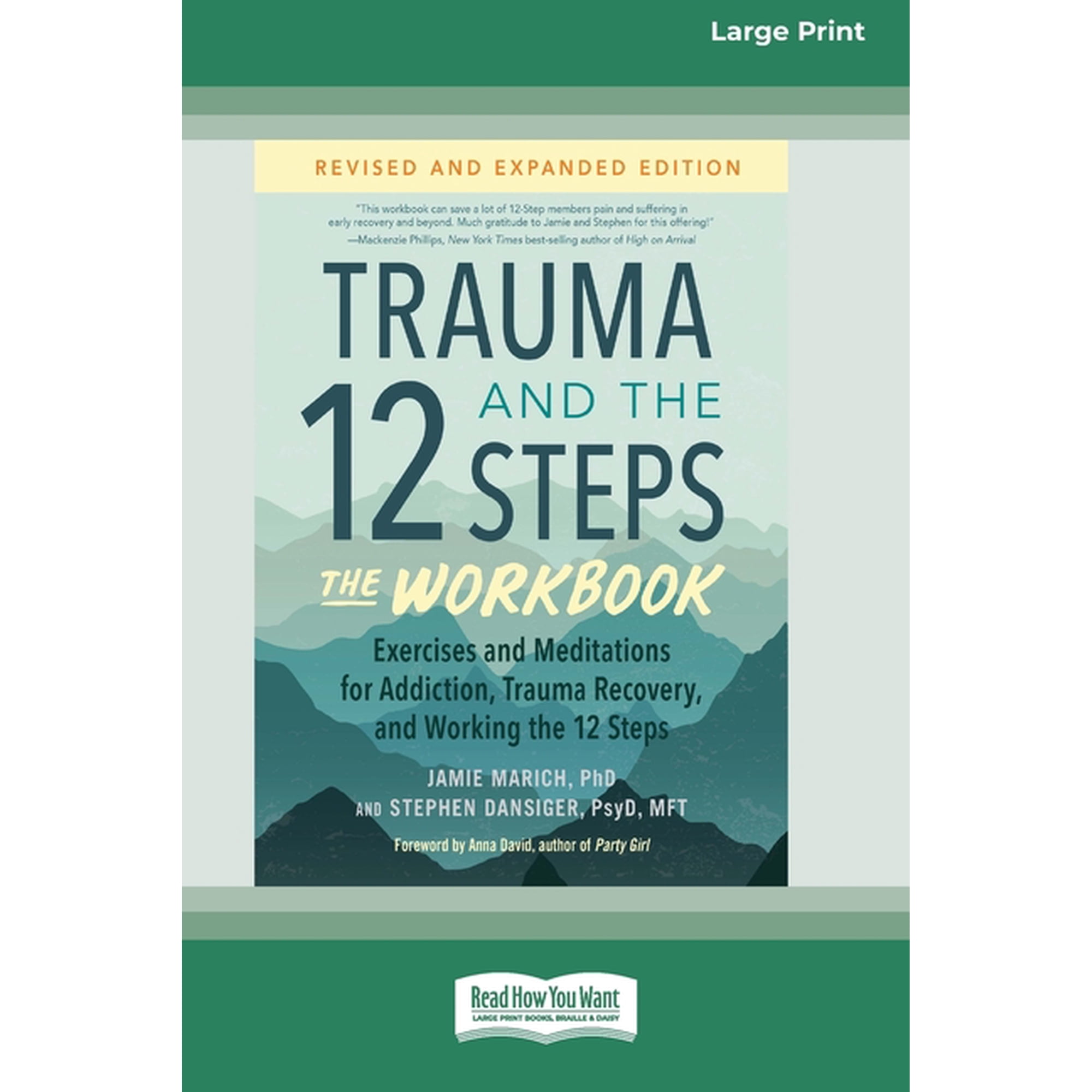 Trauma and the 12 Steps--The Workbook: Exercises and Meditations for Addiction, Trauma Recovery, and Working the 12 Step, (Paperback)