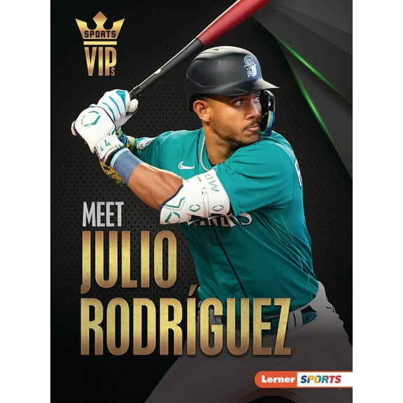 Sports Vips (Lerner (Tm) Sports) Meet Julio RodrÃ­guez: Seattle Mariners Superstar, (Paperback)