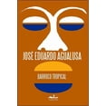 thumbnail image 1 of BARROCO TROPICAL EDITORIAL ALMADIA JOSE EDUARDO AGUALUSA, 1 of 1