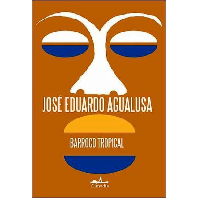 BARROCO TROPICAL EDITORIAL ALMADIA JOSE EDUARDO AGUALUSA
