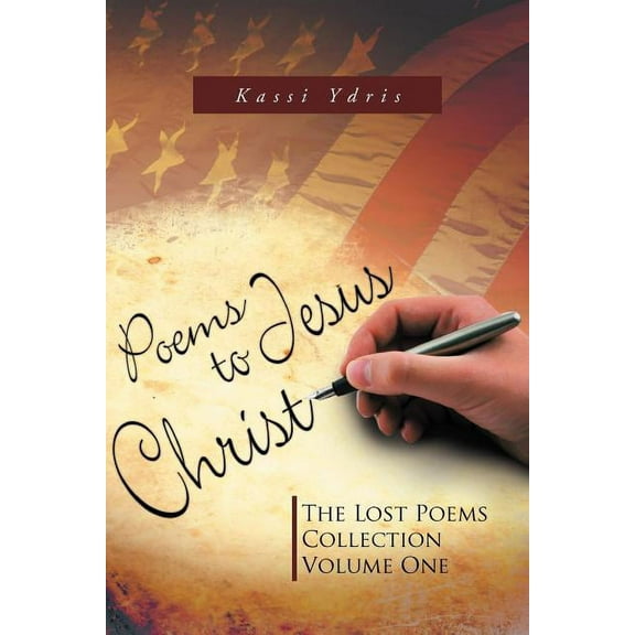 Poems to Jesus Christ : The Lost Poems Collection