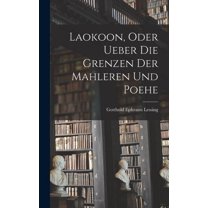 Laokoon, oder ueber die Grenzen der Mahleren und Poehe (Hardcover)