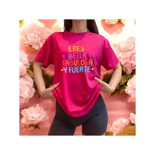 Playera Blusa Mujer con Frase Positiva Eres Bella Fabulosa y Fuerte Moda Casual Inspiradora Color Fucsia Talla Mediana Marca Emil SaEs