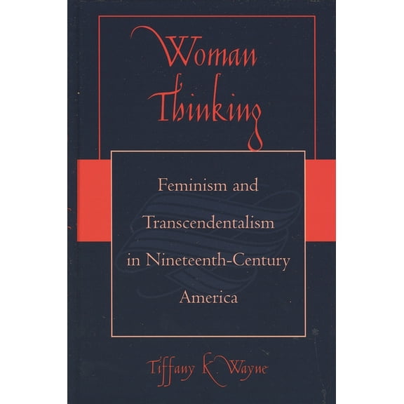 Woman Thinking: Feminism and Transcendentalism in Nineteenth-Century America, (Paperback)