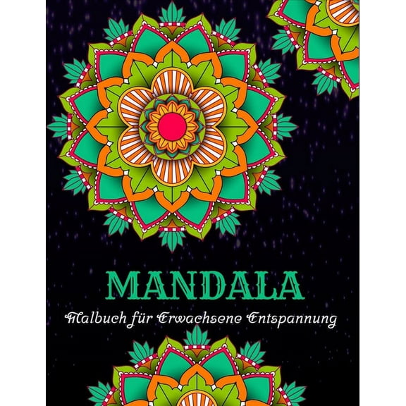 Mandala Malbuch für Erwachsene Entspannung: 100 lustige entspannende Mandalas für Erwachsene, Jugendliche (Paperback)