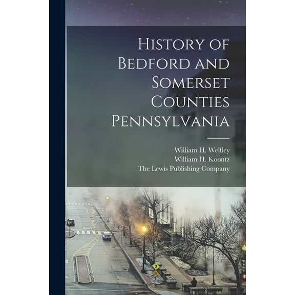 History of Bedford and Somerset Counties Pennsylvania, (Paperback)