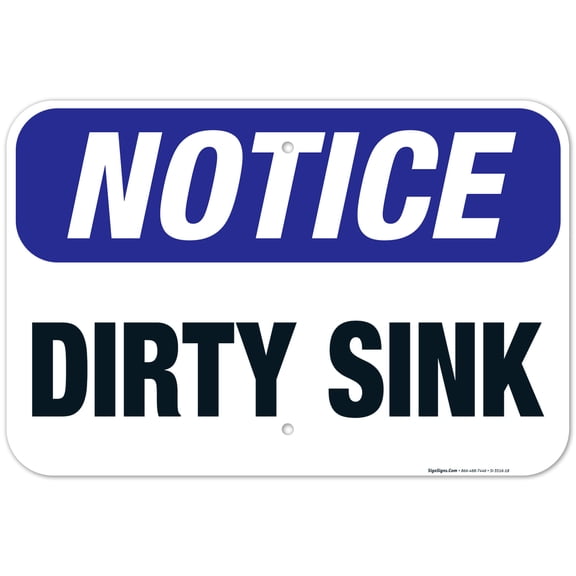 Dirty Sink Sign, OSHA Notice Sign, 12x18 Aluminum