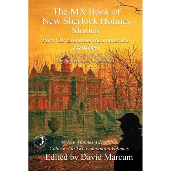 Pre-Owned The MX Book of New Sherlock Holmes Stories - Part VII: Eliminate The Impossible: 1880-1891 (Paperback) 1787052028 9781787052024
