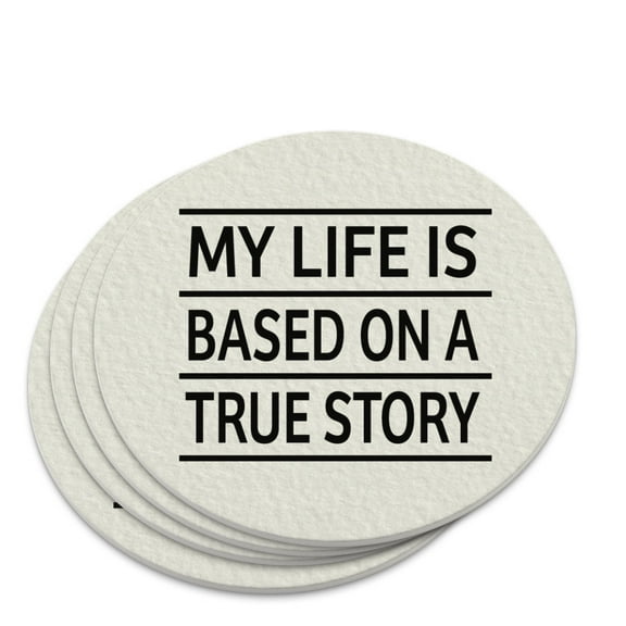 My Life is Based on a True Story Novelty Coaster Set