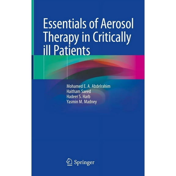 Essentials of Aerosol Therapy in Critically Ill Patients, (Hardcover)