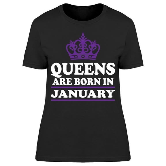 Queens Only Are Born In January Women's T-shirt