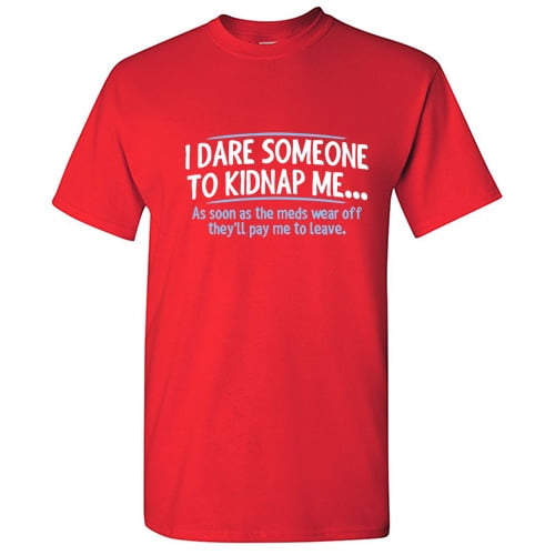 Meds Wear Off Sarcastic Funny T Shirt 