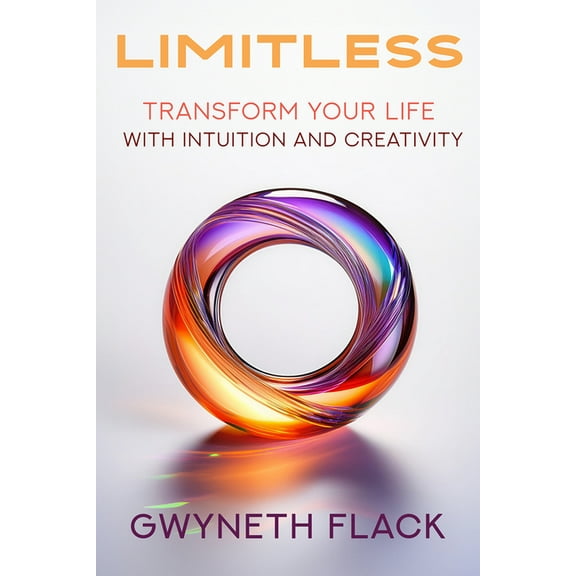 Limitless: Transform your life with intuition and creativity, (Paperback)