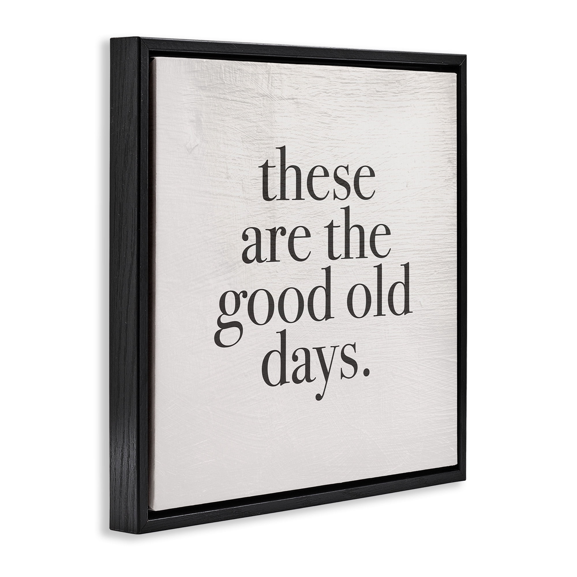 Stupell Industries Good Old Days Family Design Inspirational Painting Black Floater Framed Canvas Art Print Wall Art, 18 x 18