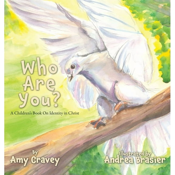 Who Are You?: A Children's Book On Identity in Christ, (Hardcover)
