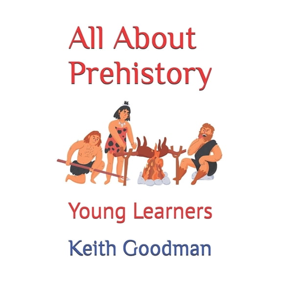Young Learners All About Prehistory: Young Learners, (Paperback)