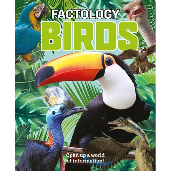 Factology Factology: Birds: Open Up a World of Information!, (Hardcover)
