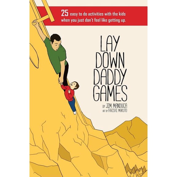Lay Down Daddy Games: 25 easy to do activities with the kids when you just don't feel like getting up., (Paperback)