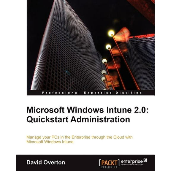 Microsoft Windows Intune 2.0: QuickStart Administration, (Paperback)
