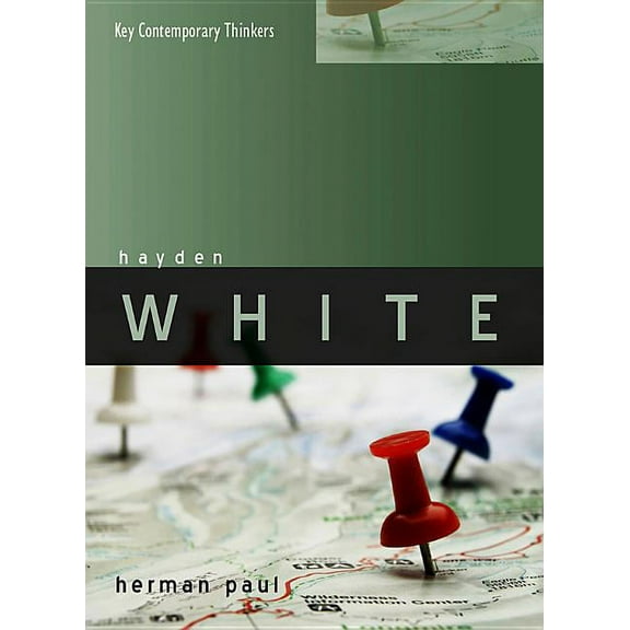 Key Contemporary Thinkers Hayden White, (Hardcover)
