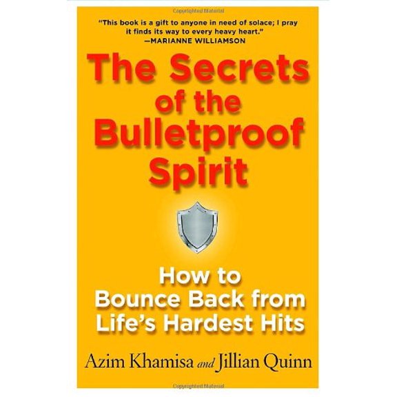 Pre-Owned The Secrets of the Bulletproof Spirit: How to Bounce Back from Life's Hardest Hits (Hardcover) 0345506030 9780345506030