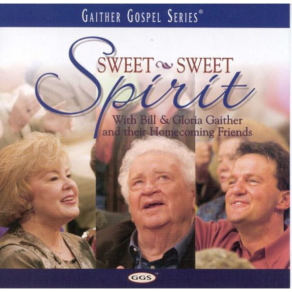 Bill & Gloria Gaither - Sweet Sweet Spirit - Music & Performance - CD