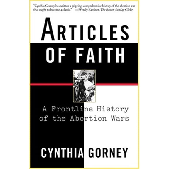 Pre-Owned Articles of Faith: A Frontline History of the Abortion Wars Paperback