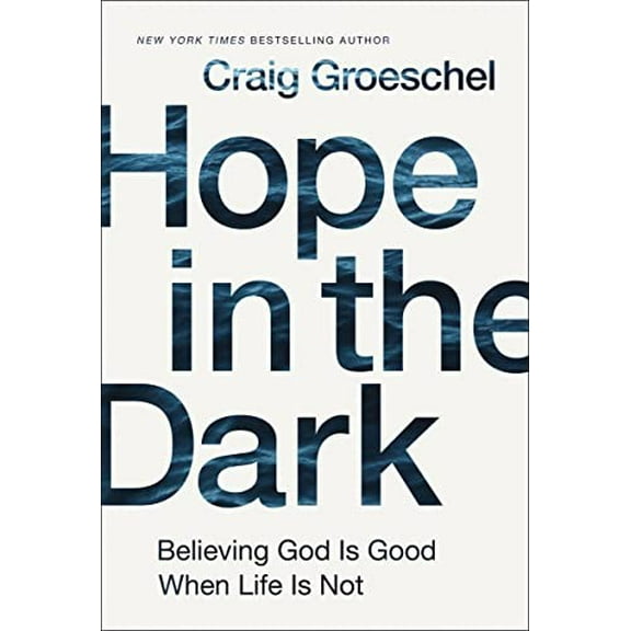 Pre-Owned Hope in the Dark: Believing God Is Good When Life Is Not (Hardcover) 0310342953 9780310342953