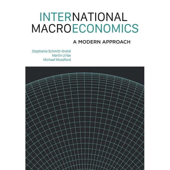 International Macroeconomics: A Modern Approach, (Hardcover)