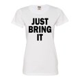 thumbnail image 1 of Womens Just Bring It Deluxe Soft T-Shirt, 1 of 1