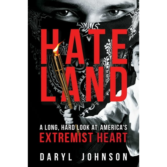 Hateland: A Long, Hard Look at America's Extremist Heart, (Paperback)