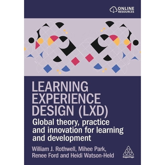 Learning Experience Design (LXD): Global Theory, Practice and Innovation for Learning and Development, (Paperback)