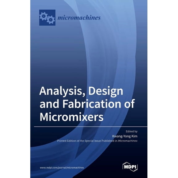 Analysis, Design and Fabrication of Micromixers (Hardcover)