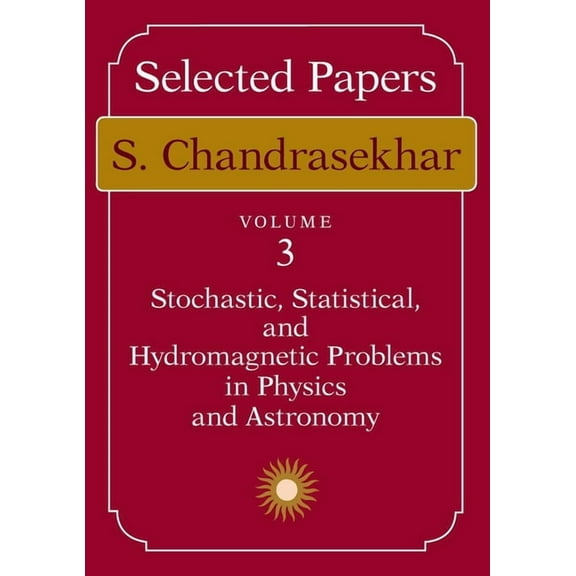 Selected Papers Selected Papers, Volume 3: Stochastic, Statistical, and Hydromagnetic Problems in Physics and Astronomy, Book 3, (Paperback)