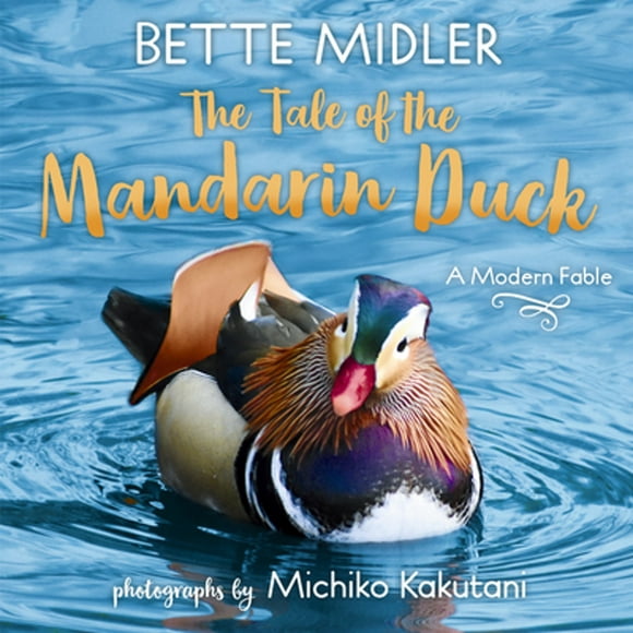 Pre-Owned The Tale of the Mandarin Duck: A Modern Fable (Hardcover 9780593176764) by Bette Midler, Michiko Kakutani