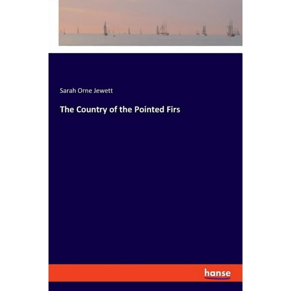 The Country of the Pointed Firs, (Paperback)