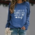 thumbnail image 2 of Riforla All I Need Is Coffee and My Dog Print Casual Round Neck Long Sleeve Pullover Tops Blouse for Women sweatshirt for women Blue M, 2 of 3