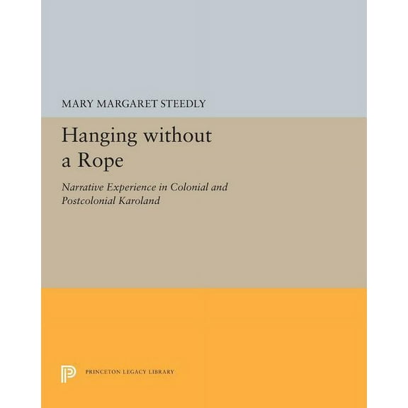 Hanging Without a Rope: Narrative Experience in Colonial and Postcolonial Karoland, (Paperback)