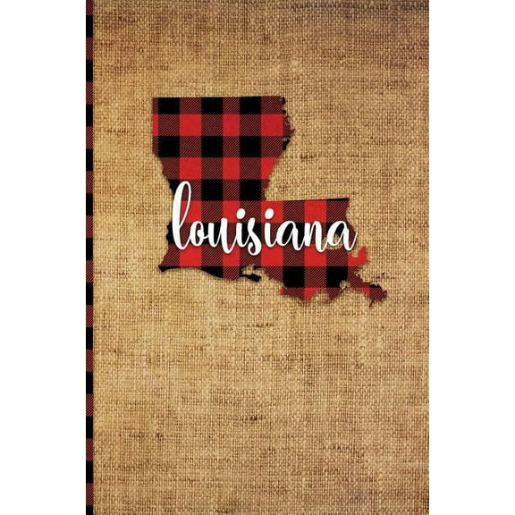 Louisiana: 6 X 9 108 Pages: Buffalo Plaid Louisiana State Silhouette Hand Lettering Cursive Script Design on Soft Matte Cover Notebook, Diary, Composition Book for Fans of the Pelican State in Baton R